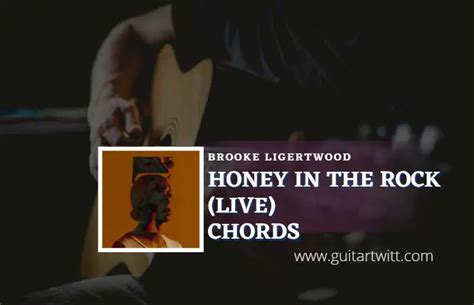 Honey In The Rock Chords By Brooke Ligertwood With Brandon Lake ...