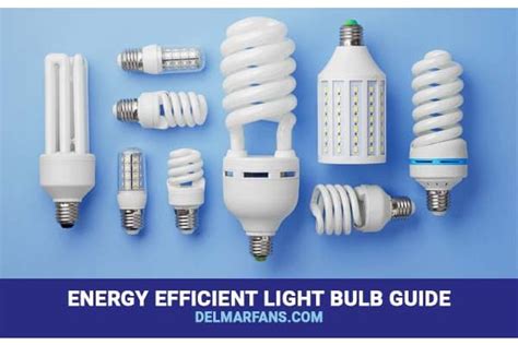 Comparison of Energy-Efficient Bulbs | DelMarFans.com | DelMarFans.com