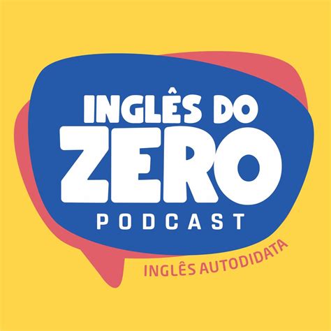 Inglês do Zero – Podcast – Podtail