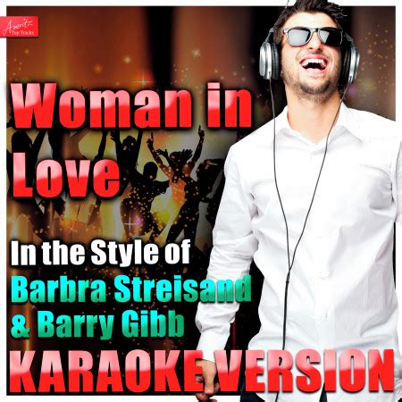 Woman in Love (In the Style of Barbra Streisand & Barry Gibb) [Karaoke ...