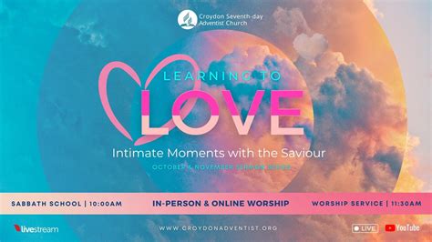 Learning to Love Sermon Series – Croydon Seventh-day Adventist Church