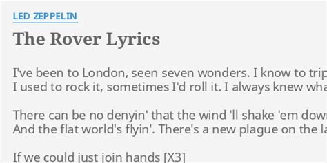 "THE ROVER" LYRICS by LED ZEPPELIN: I've been to London,...