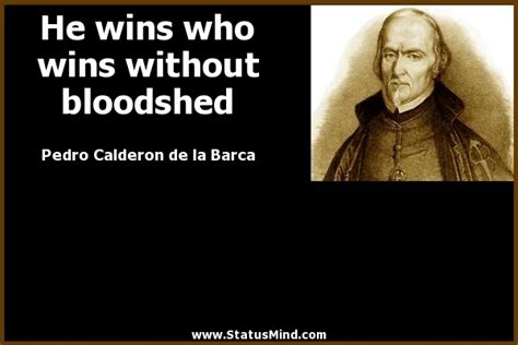 Pedro Calderon de la Barca Quotes. QuotesGram