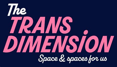 Events | The Trans Dimension