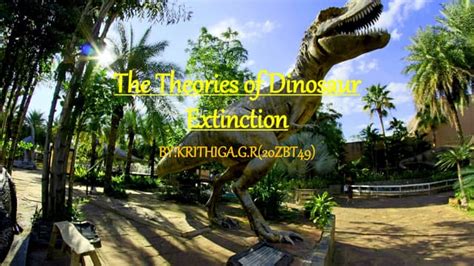 The theories of dinosaur extinction | PPT | Free Download