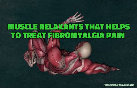 Muscle Relaxants that Helps to Treat Fibromyalgia Pain - Fibromyalgia Resources