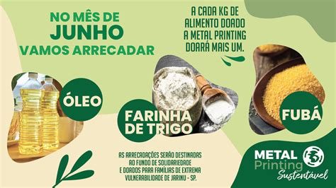 Campanha Óleo, Farinha de Trigo e Fubá – Metal Printing