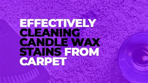 Quick and Easy Carpet Cleaning Hacks for Candle Wax Stains