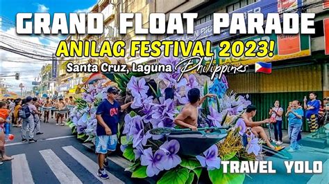 ANILAG FESTIVAL 2023! | FLOAT PARADE | SANTA CRUZ LAGUNA PHILIPPINES 🇵🇭 ...