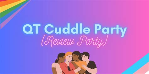 QT Cuddle Party (Review Party)