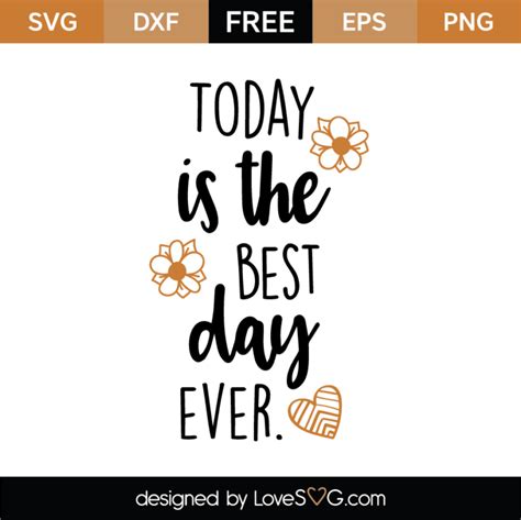 Today Is The Best Day Ever SVG Cut File - Lovesvg.com