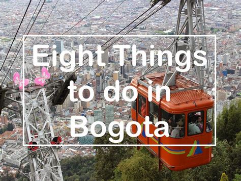 Shanti Free Bird: EIGHT THINGS TO DO IN BOGOTA