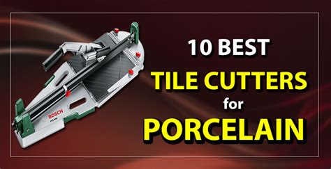 Best Tile Cutters for Porcelain - Top 10 Reviewed (2024)