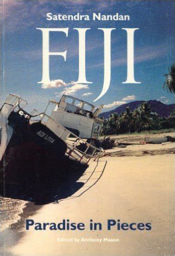 Fiji: Paradise In Pieces by Satendra Nandan | Goodreads