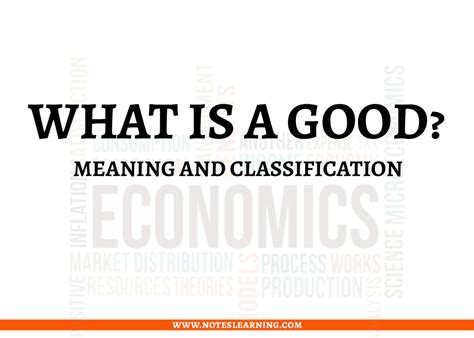 Goods in Economics : Meaning and Classification - Notes Learning