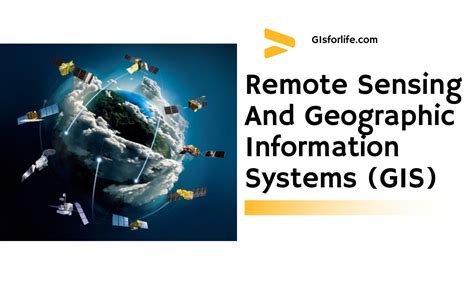 Remote Sensing And Geographic Information Systems (GIS) | GIS for LIfe