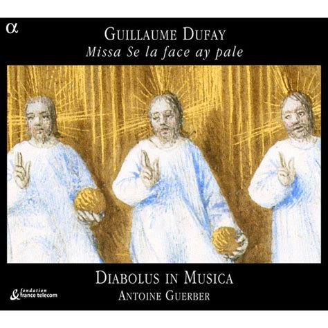 Guillaume Dufay : Missa Se la face ay pale | Guillaume Dufay par Antoine Guerber – Télécharger ...