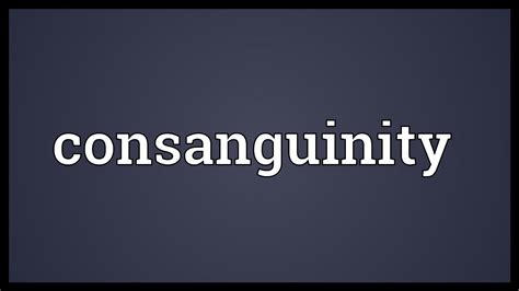 Consanguinity Meaning - YouTube