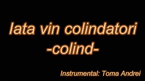 Iata Vin Colindatori (karaoke) | Toma Andrei - YouTube