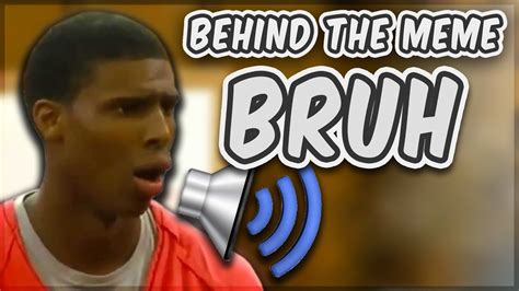 Behind The Meme: BRUH [Meme Explained] - YouTube