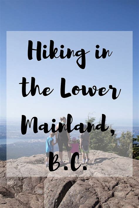 Hiking Options Around the Lower Mainland, B.C. | Vancouver hiking, Canadian travel, British ...