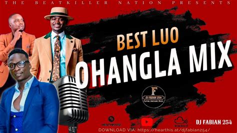 BEST OF LUO OHANGLA MIX | PRINCE INDAH | ODONGO SWAG | EMMA JALAMO ...