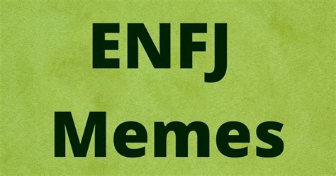 ENFJ Memes - Pesonality Guru