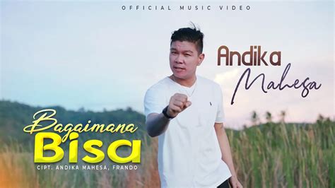 Andika Mahesa - Bagaimana Bisa (Official Music Video) Acordes - Chordify