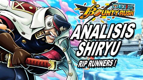 Análisis Shiryu ! El terror de los runners ! | One piece bounty rush - YouTube