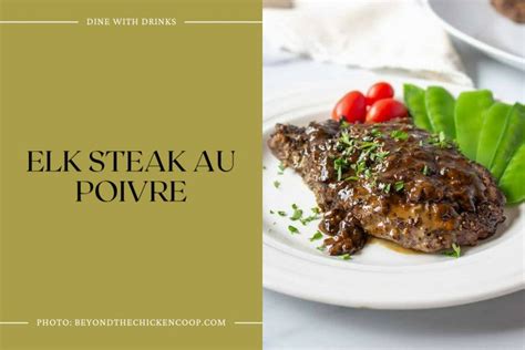 23 Elk Steak Recipes That Will Have You Craving More! | DineWithDrinks