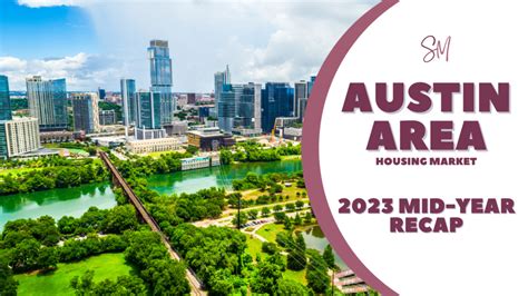 The Austin Housing Market: Making Sense of the First Half of 2023 ...