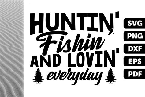 Hunting Fishing Loving Everyday Gift By Novalia | TheHungryJPEG