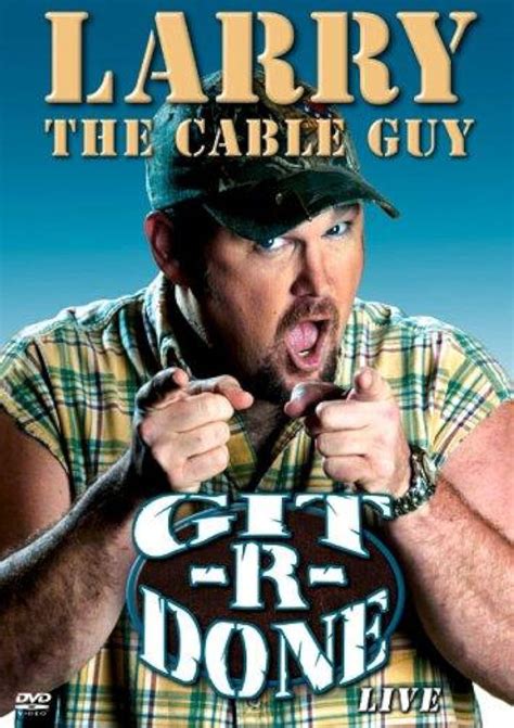 Larry the Cable Guy: Git-R-Done (TV Special 2004) - IMDb