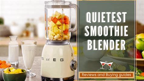 Top 15 Quietest Smoothie Blender: Reviews & Comparison 2021