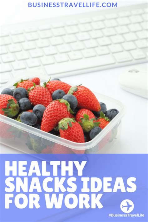 16 Healthy Snacks For Work - Business Travel Life