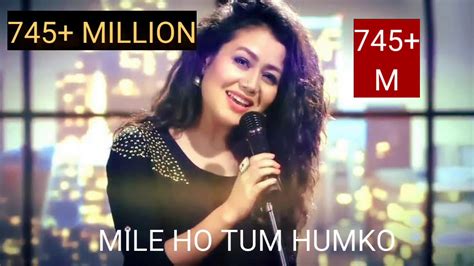 Mile ho tum humko Neha Kakkar HD 2019. - YouTube