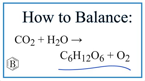 Balancing the Equation CO2 + H2O = C6H12O6 + O2 - YouTube