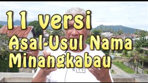 11 ASAL-USUL NAMA MINANGKABAU - YouTube