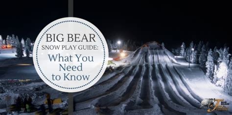 Big Bear Snow Play Guide: What You Need to Know – Big Bear Frontier Vacation Blog