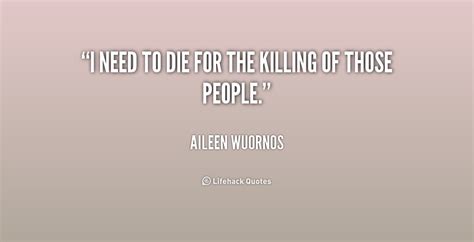 Aileen Wuornos Quotes. QuotesGram