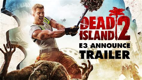 Dead Island 2 E3 Announce Trailer (Official International Version) - YouTube