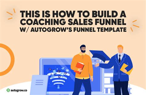 This is How to Build a Coaching Sales Funnel w/ AutoGrow’s Funnel Template : AutoGrow