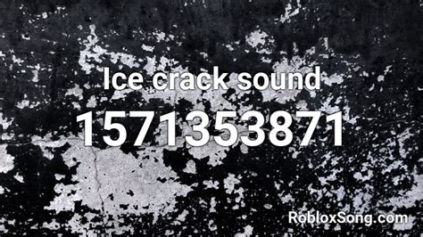 Ice crack sound Roblox ID - Roblox music codes