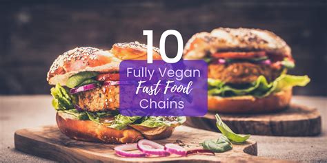 10 Entirely Vegan Fast Food Chains