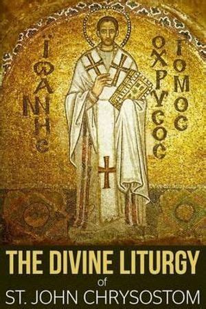 The Divine Liturgy of St. John Chrysostom by John Chrysostom | 9781943133031 | Booktopia