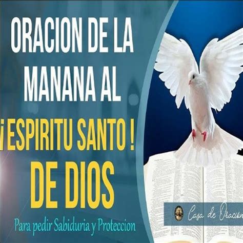 Stream ORACIÓN DE LA MAÑANA AL ESPÍRITU SANTO DE DIOS PARA QUE NOS ...