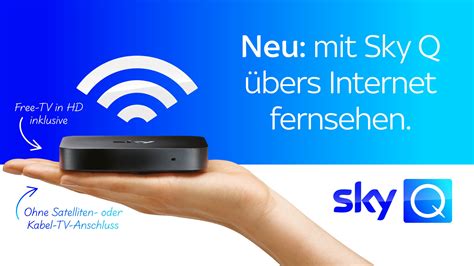 Sky Q: Sky-Empfang endlich auch übers Internet