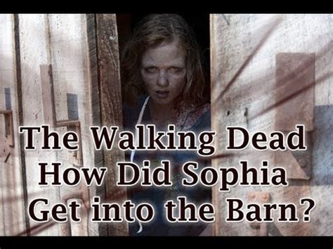 The Walking Dead - How Did Sophia Get Into The Barn? - YouTube