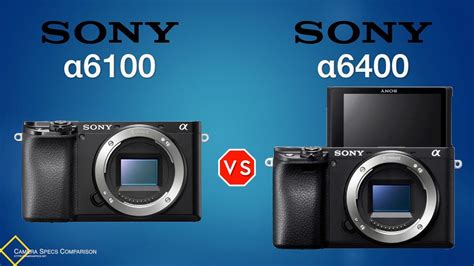 Sony a6100 vs Sony a6400 Camera Specs Comparison - YouTube