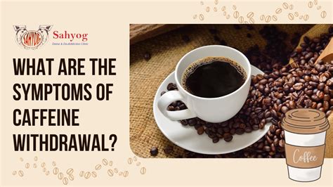 What are the Symptoms of Caffeine Withdrawal? | Sahyog Clinic